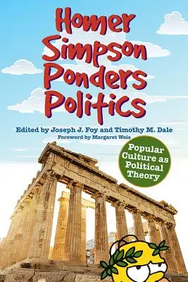 Homer Simpson rozważa politykę: Kultura popularna jako teoria polityczna - Homer Simpson Ponders Politics: Popular Culture as Political Theory