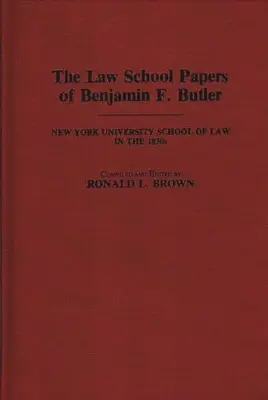 Dokumenty szkoły prawniczej Benjamina F. Butlera: New York University School of Law w latach trzydziestych XIX wieku - The Law School Papers of Benjamin F. Butler: New York University School of Law in the 1830s