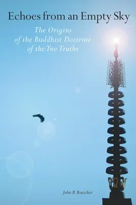 Echa z pustego nieba: Początki buddyjskiej doktryny dwóch prawd - Echoes from an Empty Sky: The Origins of the Buddhist Doctrine of the Two Truths