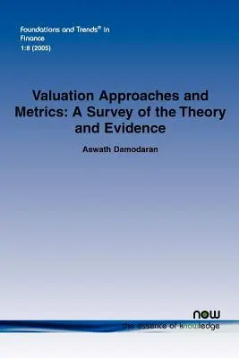 Podejścia i wskaźniki wyceny: Przegląd teorii i dowodów - Valuation Approaches and Metrics: A Survey of the Theory and Evidence