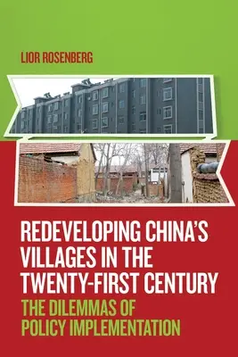 Przebudowa chińskich wiosek w XXI wieku: Dylematy wdrażania polityki - Redeveloping China's Villages in the Twenty-First Century: The Dilemmas of Policy Implementation