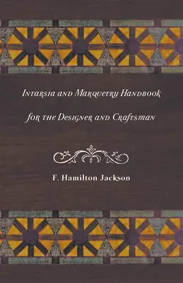 Intarsja i intarsjowanie - podręcznik dla projektantów i rzemieślników - Intarsia and Marquetry - Handbook for the Designer and Craftsman