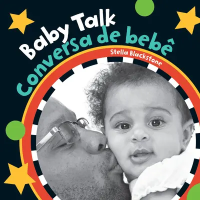 Baby Talk (dwujęzyczny portugalski i angielski) - Baby Talk (Bilingual Portuguese & English)