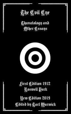 Złe oko: Tanatologia i inne eseje - The Evil Eye: Thanatology and Other Essays