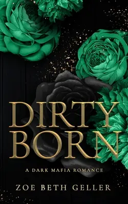 Brudne narodziny: mroczny romans mafijny - Dirty Born A Dark Mafia Romance