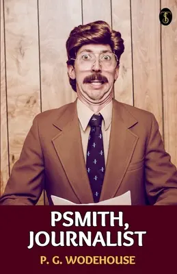 Psmith, dziennikarz - Psmith, Journalist