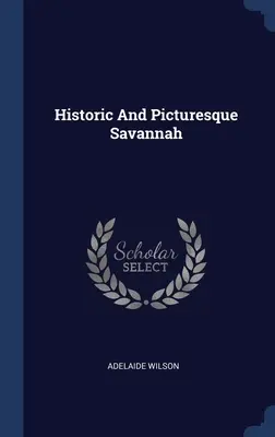 Historyczne i malownicze Savannah - Historic And Picturesque Savannah