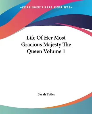 Życie Jej Najjaśniejszej Wysokości Królowej tom 1 - Life Of Her Most Gracious Majesty The Queen Volume 1