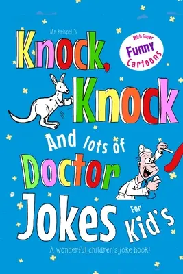 Dowcipy i kawały o lekarzach dla dzieci: Wspaniała książka z dowcipami dla dzieci - Kids Knock Knock Jokes and Doctor Jokes for Kids: A Wonderful Children's Joke Book