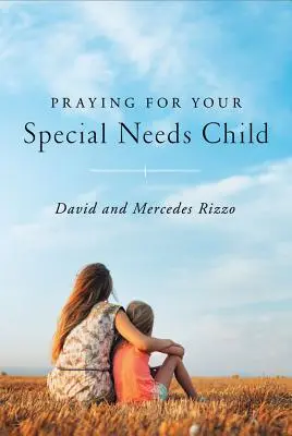 Modlitwa za dziecko specjalnej troski - Praying for Your Special Needs Child