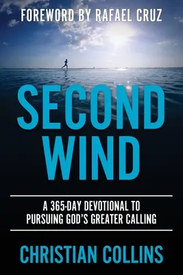 Drugi wiatr: 365-dniowe nabożeństwo w dążeniu do większego Bożego powołania - Second Wind: A 365-Day Devotional to Pursuing God's Greater Calling
