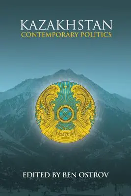 Kazachstan: Współczesna polityka - Kazakhstan: Contemporary Politics