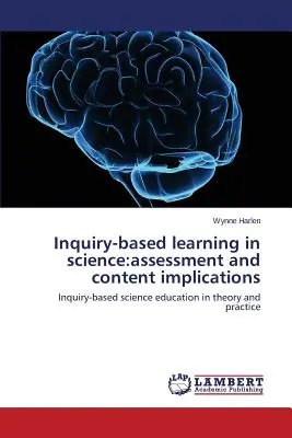 Uczenie się oparte na dociekaniu w naukach ścisłych: ocena i implikacje treści - Inquiry-based learning in science: assessment and content implications