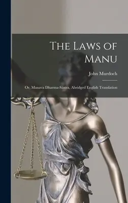 Prawa Manu; lub Manava Dharma-sstra, skrócone tłumaczenie angielskie - The Laws of Manu; or, Manava Dharma-sstra, Abridged English Translation
