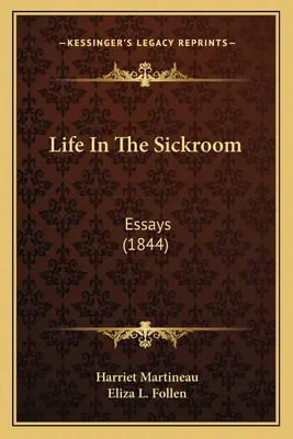 Życie w izbie chorych: Eseje (1844) - Life In The Sickroom: Essays (1844)