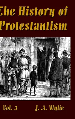 Historia protestantyzmu, tom 3 - The History of Protestantism Vol. 3