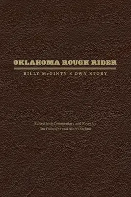 Oklahoma Rough Rider: Historia Billy'ego McGinty'ego - Oklahoma Rough Rider: Billy McGinty's Own Story