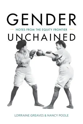 Gender Unchained: Notatki z granicy sprawiedliwości - Gender Unchained: Notes from the equity frontier