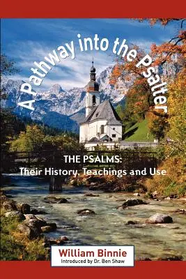 A Pathway Into the Psalter: Psalmy, ich historia, nauczanie i wykorzystanie - A Pathway Into the Psalter: The Psalms, Their History, Teachings and Use