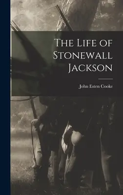 Życie Stonewalla Jacksona - The Life of Stonewall Jackson