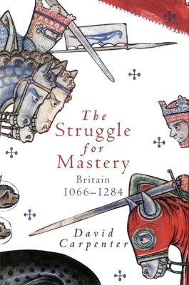 Walka o panowanie: Wielka Brytania, 1066-1284 - The Struggle for Mastery: Britain, 1066-1284