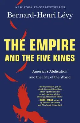 Imperium i Pięciu Królów: Abdykacja Ameryki i losy świata - The Empire and the Five Kings: America's Abdication and the Fate of the World