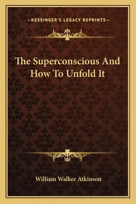 Nadświadomość i jak ją rozwinąć - The Superconscious And How To Unfold It