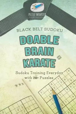 Doable Brain Karate Black Belt Sudoku Trening Sudoku na co dzień z ponad 200 łamigłówkami - Doable Brain Karate Black Belt Sudoku Sudoku Training Everyday with 200+ Puzzles