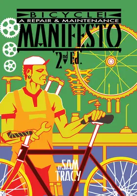 Rower! Manifest naprawy i konserwacji - Bicycle!: A Repair & Maintenance Manifesto