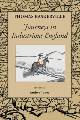 Podróże po pracowitej Anglii: pisma osobiste i topograficzne - Journeys in Industrious England: and Writings Personal and Topographical