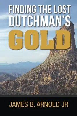 Odnalezienie zaginionego złota Holendra, - Finding The Lost Dutchman's Gold,