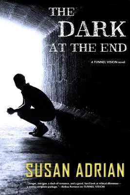 The Dark at the End: Powieść Tunnel Vision - The Dark at the End: A Tunnel Vision Novel