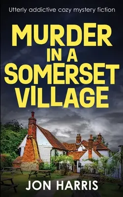 Morderstwo w wiosce Somerset: Wciągający kryminał z tajemnicą - Murder in a Somerset Village: Utterly addictive cozy mystery fiction