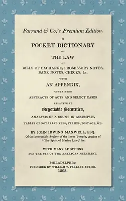 A Pocket Dictionary of the Law of Bills of Exchange, Promissory Notes, Bank Notes, Checks, &c. [1808]: Z dodatkiem zawierającym streszczenia aktów prawnych - A Pocket Dictionary of the Law of Bills of Exchange, Promissory Notes, Bank Notes, Checks, &c. [1808]: With an Appendix, Containing Abstracts of Acts