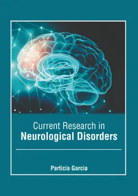 Aktualne badania nad zaburzeniami neurologicznymi - Current Research in Neurological Disorders