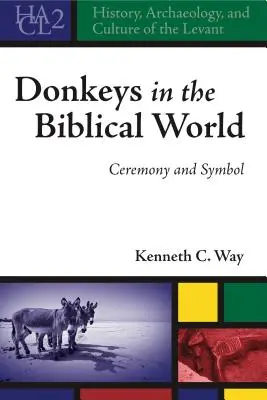 Osły w świecie biblijnym: Ceremonia i symbol - Donkeys in the Biblical World: Ceremony and Symbol