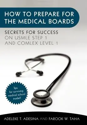 Jak przygotować się do egzaminów medycznych: Sekrety sukcesu na USMLE Step 1 i COMLEX Level 1 - How to Prepare for the Medical Boards: Secrets for Success on USMLE Step 1 and COMLEX Level 1