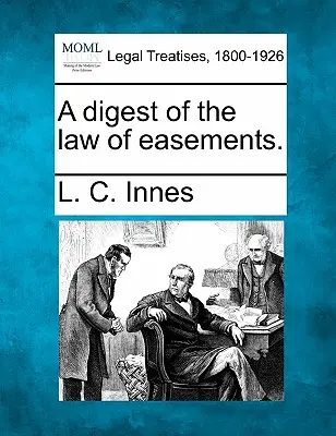 A Digest of the Law of Easements.