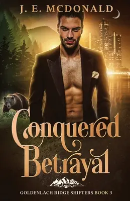 Conquered Betrayal: paranormalny romans dla zmiennokształtnych - Conquered Betrayal: a paranormal shifter romance