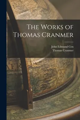 Dzieła Tomasza Cranmera - The Works of Thomas Cranmer