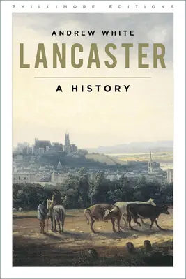 Lancaster - historia - Lancaster - A History