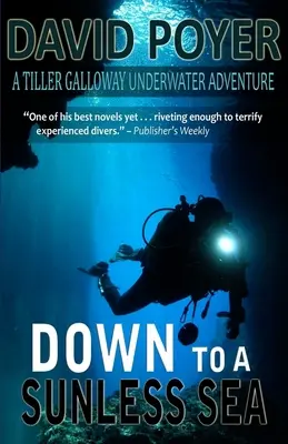 W stronę bezsłonecznego morza: Podwodna przygoda Tillera Gallowaya - Down to a Sunless Sea: A Tiller Galloway Underwater Adventure