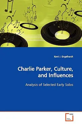 Charlie Parker, kultura i wpływy - Charlie Parker, Culture, and Influences