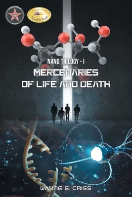 Nano Trilogy I: Najemnicy życia i śmierci - Nano Trilogy I: Mercenaries of Life and Death