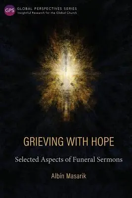 Żałoba z nadzieją: wybrane aspekty kazań pogrzebowych - Grieving with Hope: Selected Aspects of Funeral Sermons