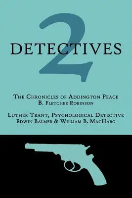 2 Detektywów: Kroniki Addingtona Peace'a / Luther Trant, detektyw psychologiczny - 2 Detectives: The Chronicles of Addington Peace / Luther Trant, Psychological Detective