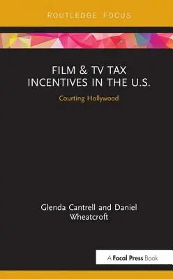 Zachęty podatkowe dla branży filmowej i telewizyjnej w USA: Zabiegi o Hollywood - Film & TV Tax Incentives in the U.S.: Courting Hollywood