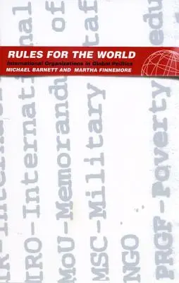 Zasady dla świata: Organizacje międzynarodowe w globalnej polityce - Rules for the World: International Organizations in Global Politics