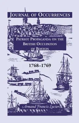 Journal of Occurrences: Patriotyczna propaganda na temat brytyjskiej okupacji Bostonu, 1768-1769 - Journal of Occurrences: Patriot Propaganda on the British Occupation of Boston, 1768-1769