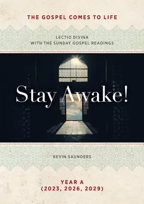 Nie zasypiaj! Ewangelie ożywają: Lectio Divina z niedzielnymi czytaniami Ewangelii - Stay Awake! The Gospels Come to Life: Lectio Divina with the Sunday Gospel Readings